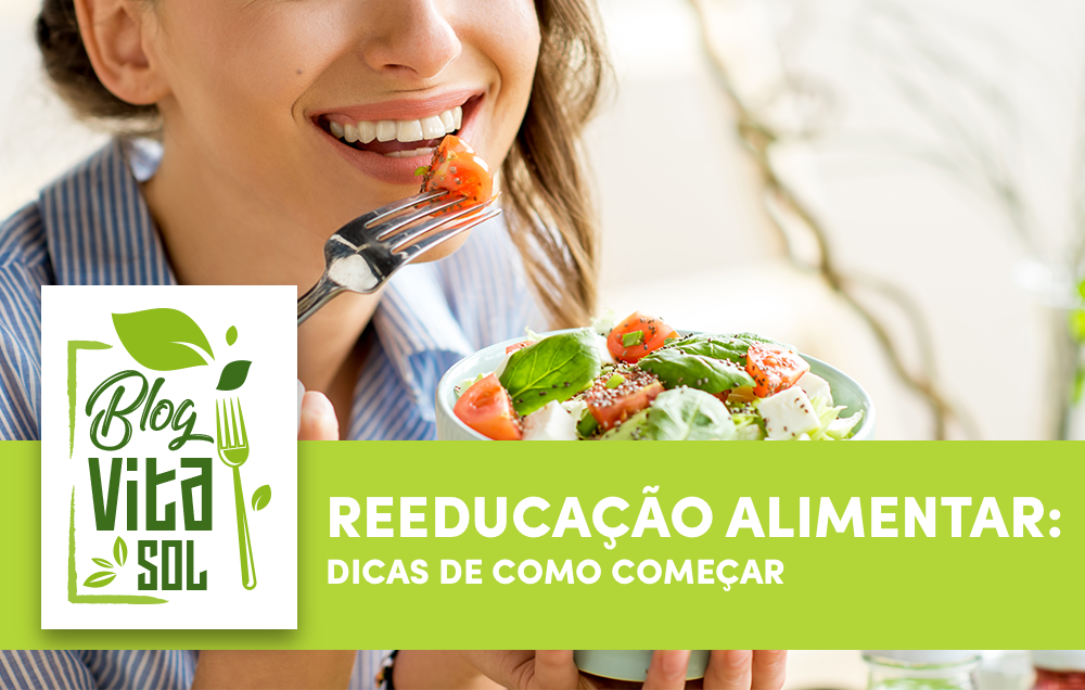 Reeducação Alimentar: Dicas de como começar